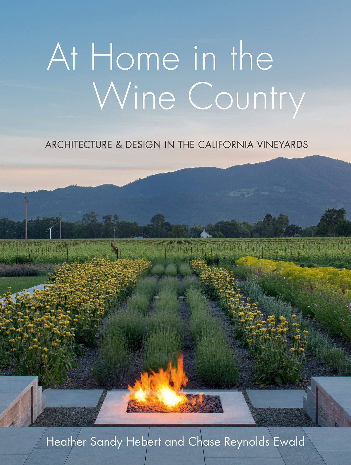 At Home in the Wine Country: Architecture &amp; Design in the California Vineyards