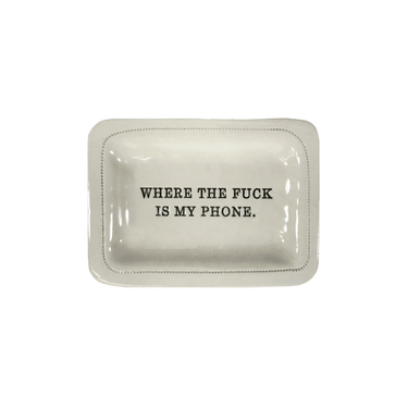 Where the Fuck is My Phone Porcelain Dish
