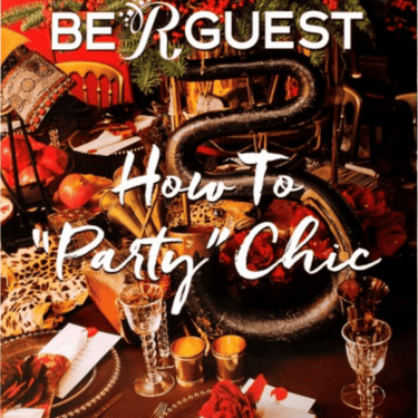 Be R Guest: How to "Party" Chic